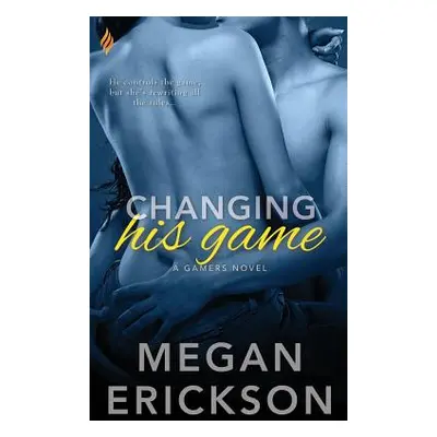 "Changing His Game" - "" ("Erickson Megan")