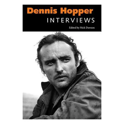 "Dennis Hopper: Interviews" - "" ("Hopper Dennis")