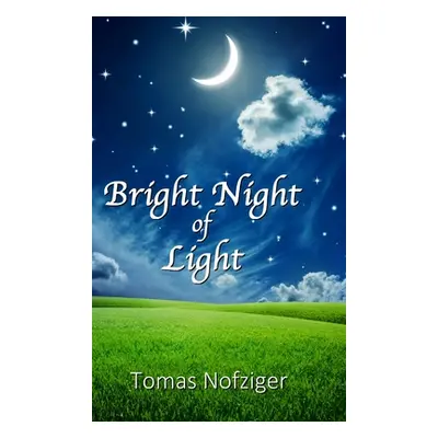 "Bright Night of Light" - "" ("Nofziger Tomas")