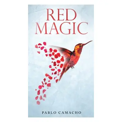 "Red Magic: Love Letters for a Soulmate" - "" ("Camacho Pablo")