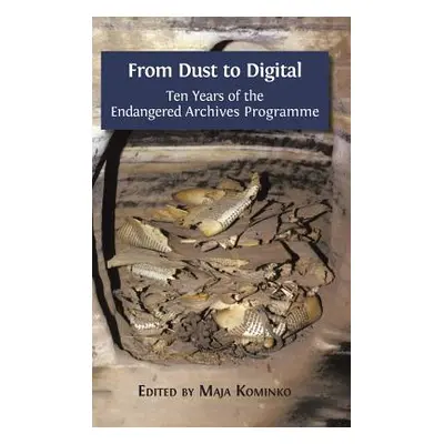 "From Dust to Digital: Ten Years of the Endangered Archives Programme" - "" ("Kominko Maja")