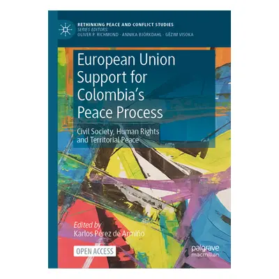 "European Union Support for Colombia's Peace Process: Civil Society, Human Rights and Territoria