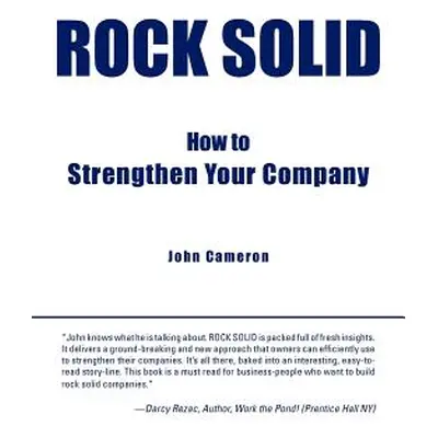 "Rock Solid: How to Strengthen Your Company" - "" ("Cameron John")