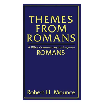 "Themes From Romans" - "" ("Mounce Robert H.")