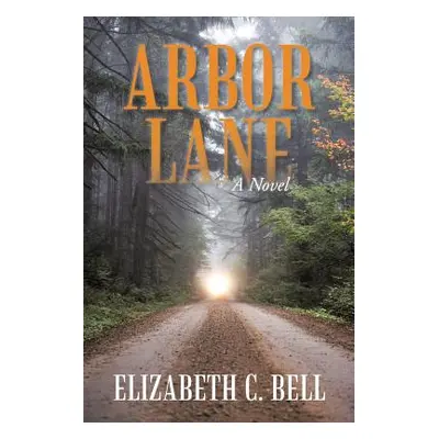 "Arbor Lane" - "" ("Bell Elizabeth C.")