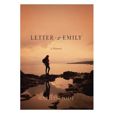 "Letter to Emily: A Memoir" - "" ("Jody Marilyn")