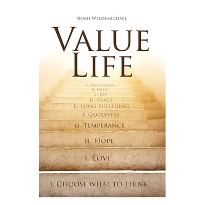 "Value Life" - "" ("Weldemichael Noah")