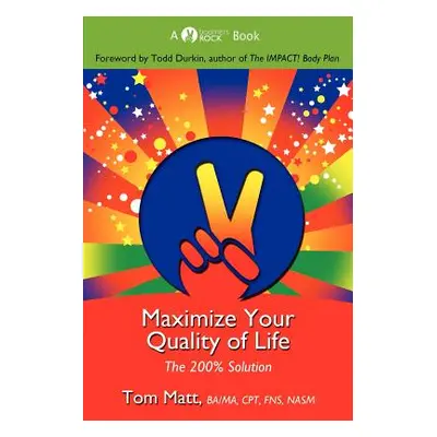 "Maximize Your Quality of Life" - "" ("Matt Thomas")