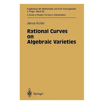 "Rational Curves on Algebraic Varieties" - "" ("Kollar Janos")