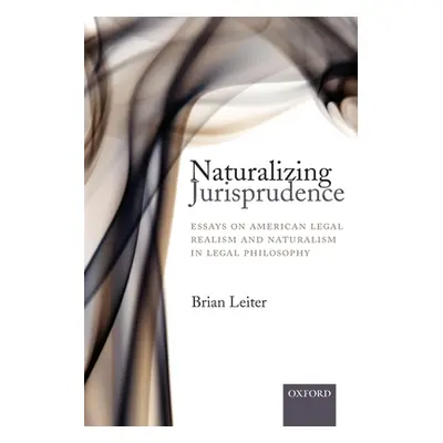 "Naturalizing Jurisprudence: Essays on American Legal Realism and Naturalism in Legal Philosophy