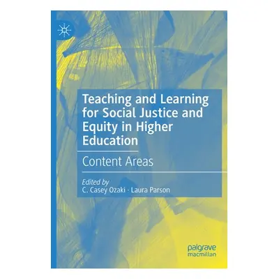 "Teaching and Learning for Social Justice and Equity in Higher Education: Content Areas" - "" ("