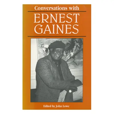 "Conversations with Ernest Gaines" - "" ("Lowe John Wharton")