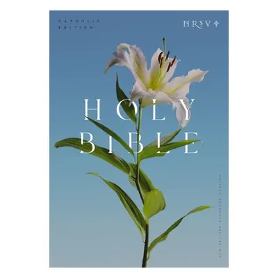 "NRSV Catholic Edition Bible, Easter Lily Paperback (Global Cover Series): Holy Bible" - "" ("Ca