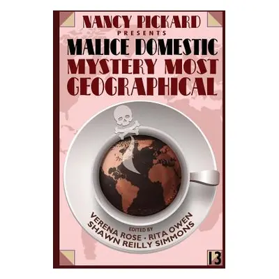 "Nancy Pickard Presents Malice Domestic 13: Mystery Most Geographical" - "" ("Rose Verena")