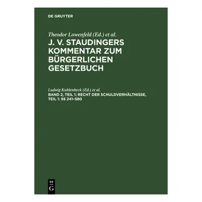 "Recht Der Schuldverhltnisse, Teil 1: 241-580" - "" ("Kuhlenbeck Ludwig")