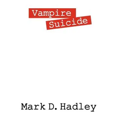 "Vampire Suicide" - "" ("Hadley Mark D.")