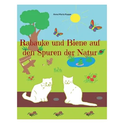 "Rabauke und Biene auf den Spuren der Natur" - "" ("Kuppe Anna Maria")