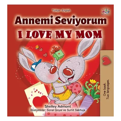 "I Love My Mom (Turkish English Bilingual Book)" - "" ("Admont Shelley")