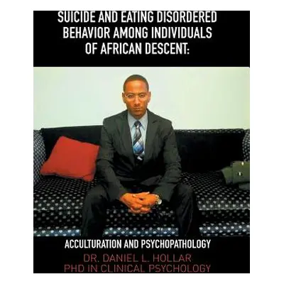 "Suicide and Eating Disordered Behavior Among Individuals of African Descent: Acculturation and 