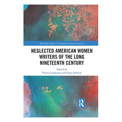 "Neglected American Women Writers of the Long Nineteenth Century" - "" ("Laschinger Verena")