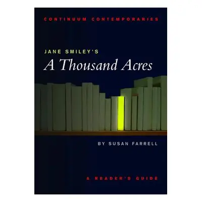 "Jane Smiley's A Thousand Acres: A Reader's Guide" - "" ("Farrell Susan")