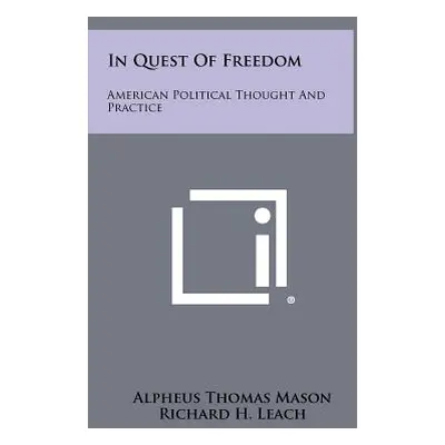 "In Quest of Freedom: American Political Thought and Practice" - "" ("Mason Alpheus Thomas")