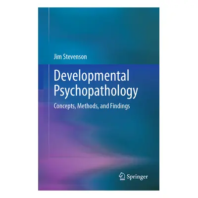 "Developmental Psychopathology: Concepts, Methods, and Findings" - "" ("Stevenson Jim")