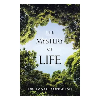 "The Mystery of Life" - "" ("Eyongetah Tanyi")