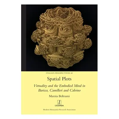 "Spatial Plots: Virtuality and the Embodied Mind in Baricco, Camilleri and Calvino" - "" ("Beltr