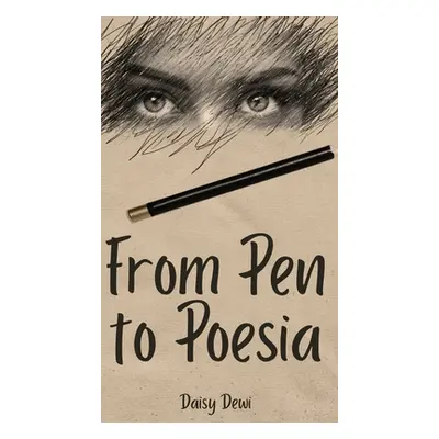 "From Pen to Poesia" - "" ("Dewi Daisy")