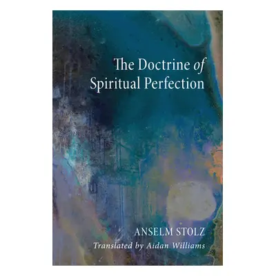 "The Doctrine of Spiritual Perfection" - "" ("Stolz Anselm")