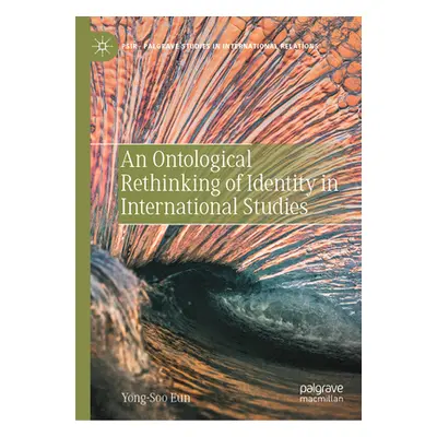 "An Ontological Rethinking of Identity in International Studies" - "" ("Eun Yong-Soo")