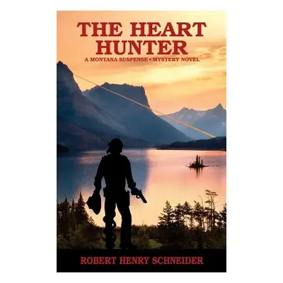 "The Heart Hunter" - "" ("Schneider Robert Henry")