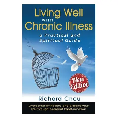 "Living Well with Chronic Illness" - "" ("Cheu Richard")