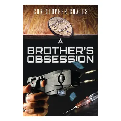 "A Brother's Obsession" - "" ("Coates Christopher")