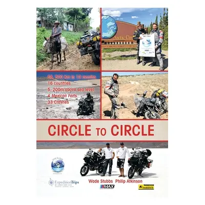 "Circle to Circle: Adventure Riding Across the World" - "" ("Stubbs Wade")