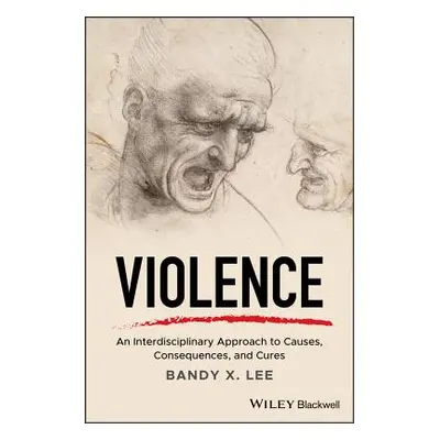 "Violence: An Interdisciplinary Approach to Causes, Consequences, and Cures" - "" ("Lee Bandy X.