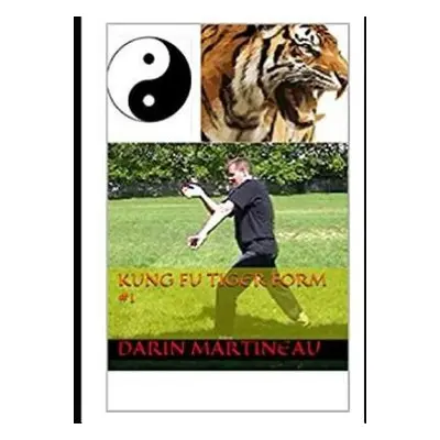 "Kung Fu Tiger Form #1" - "" ("Martineau Darin")