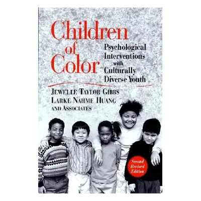 "Children of Color: Psychological Interventions with Culturally Diverse Youth" - "" ("Gibbs Jewe