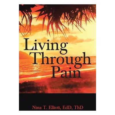 "Living Through Pain" - "" ("Elliott Edd Thd")