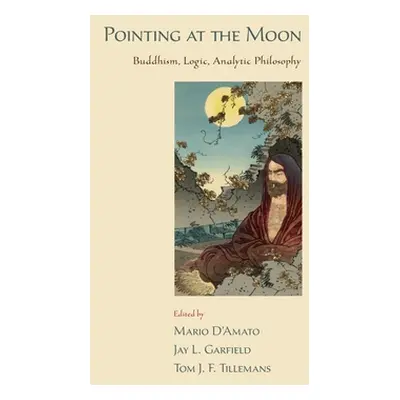 "Pointing at the Moon: Buddhism, Logic, Analytic Philosophy" - "" ("D'Amato Mario")