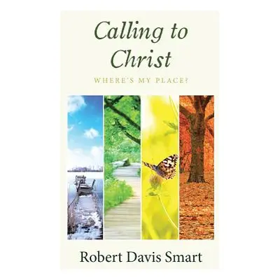 "Calling to Christ: Where's My Place?" - "" ("Smart Robert Davis")