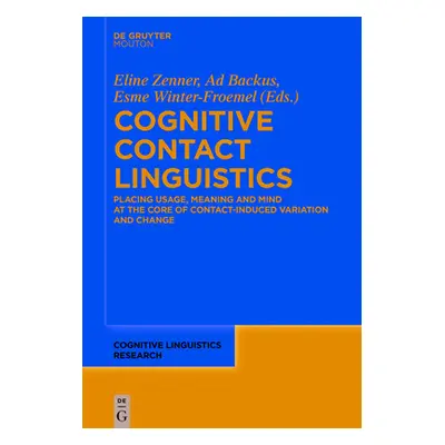 "Cognitive Contact Linguistics: Placing Usage, Meaning and Mind at the Core of Contact-Induced V