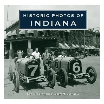 "Historic Photos of Indiana" - "" ("Bushnell Scott M.")