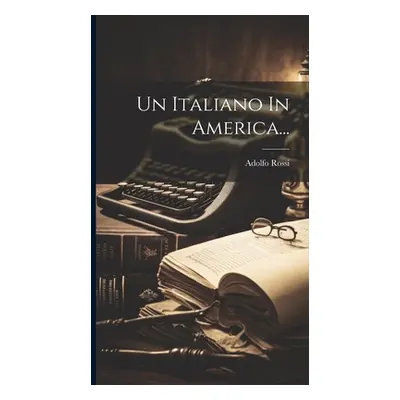 "Un Italiano In America..." - "" ("Rossi Adolfo")