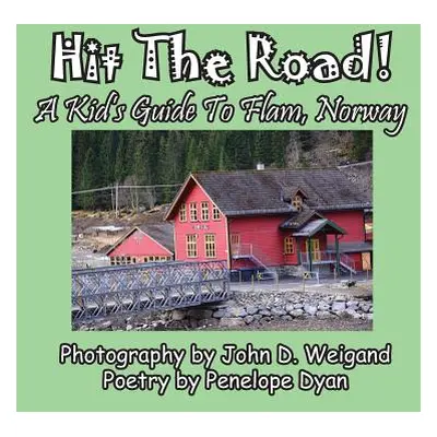 "Hit The Road! A Kid's Guide to Flam, Norway" - "" ("Dyan Penelope")