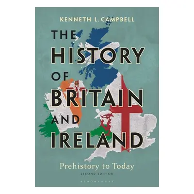 "History of Britain and Ireland: Prehistory to Today" - "" ("Campbell Kenneth L.")