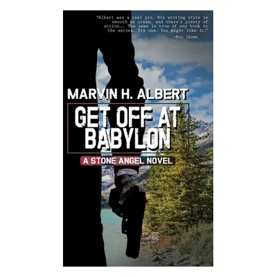 "Get Off At Babylon (Stone Angel #3)" - "" ("Albert Marvin H.")