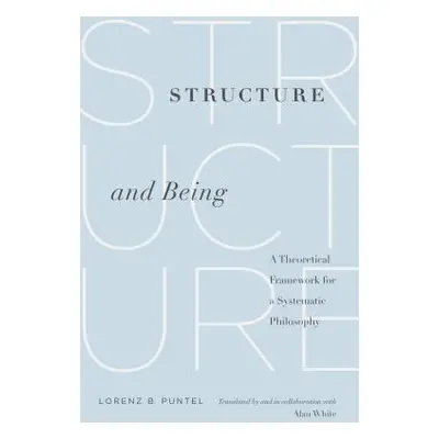 "Structure and Being: A Theoretical Framework for a Systematic Philosophy" - "" ("Puntel Lorenz 