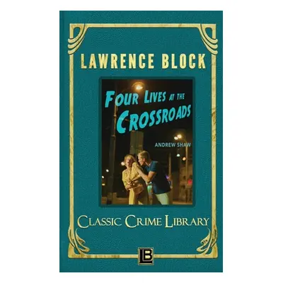 "Four Lives at the Crossroads" - "" ("Block Lawrence")